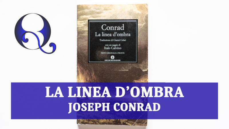 LA LINEA D’OMBRA di JOSEPH CONRAD: riassunto libro