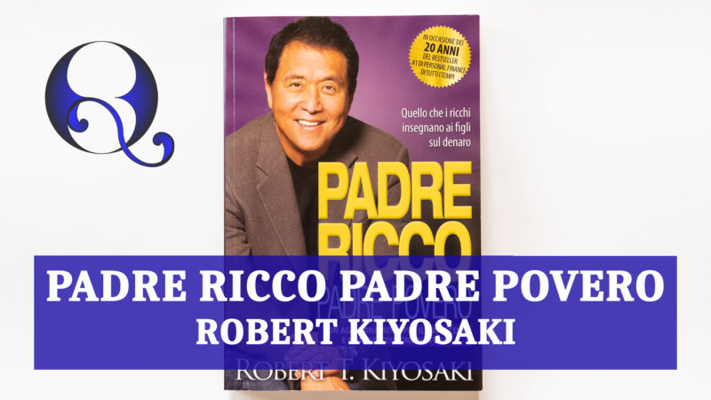 PADRE RICCO PADRE POVERO di ROBERT KIYOSAKI: relazione libro